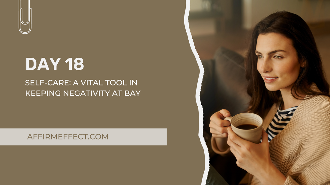 Day 18: Self-care: A Vital Tool in Keeping Negativity at Bay